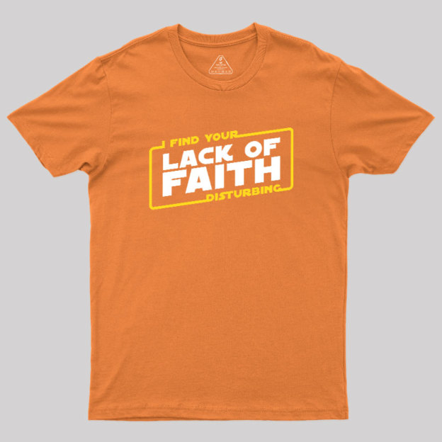 Lack of Faith Geek T-Shirt