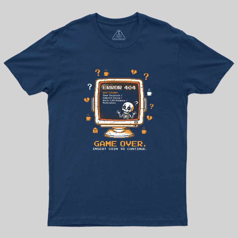 Game Over - Modern Life Edition Geek T-Shirt