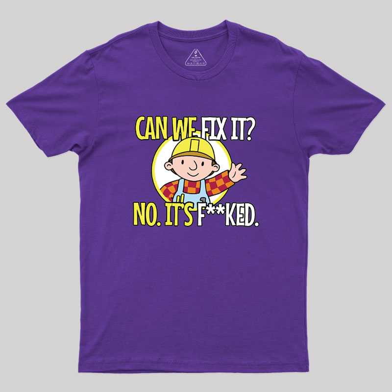 Can We Fix It Geek T-Shirt