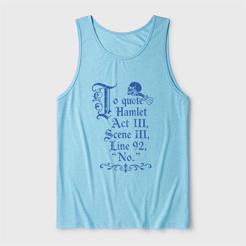 To Quote Hamlet Ultra Soft Heather Tank