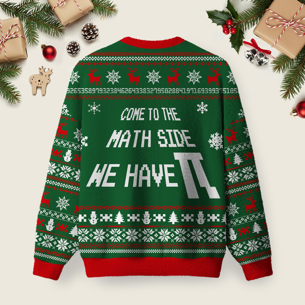 Come To The Math Side We Have PI Green Ugly Christmas Fuzzy Fleece Sweatshirt