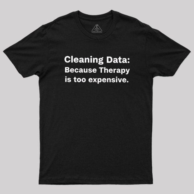 Cleaning Data Geek T-Shirt