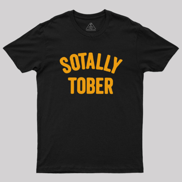 Sotally Tober Geek T-Shirt