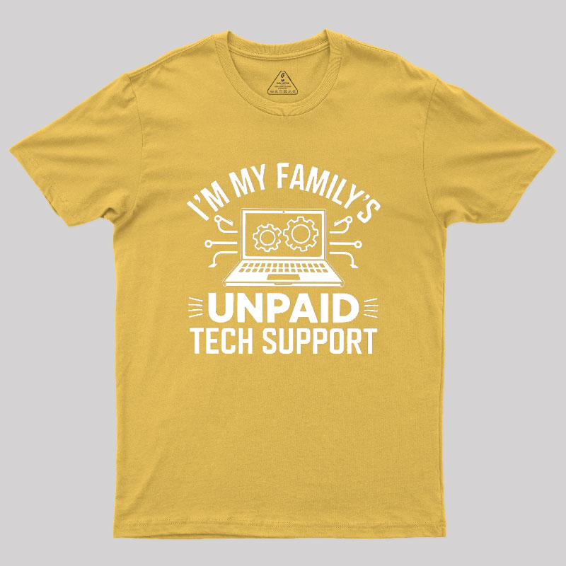 I'm My Family's Unpaid Tech Support Geek T-Shirt