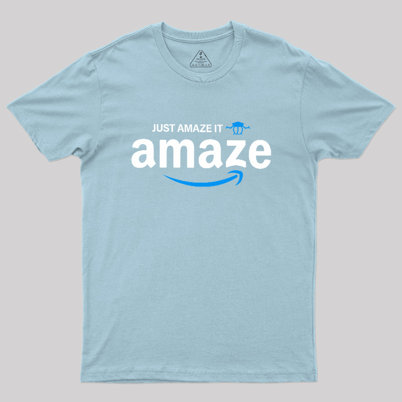 Just Amaze It Geek T-Shirt