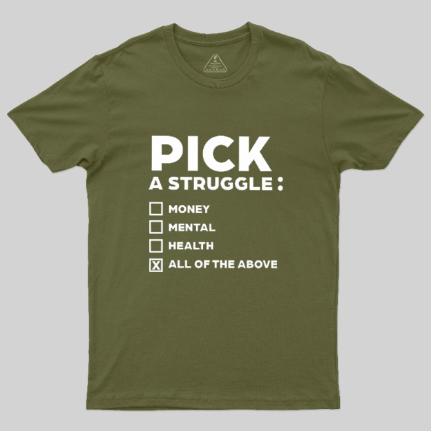 Pick A Struggle Geek T-Shirt