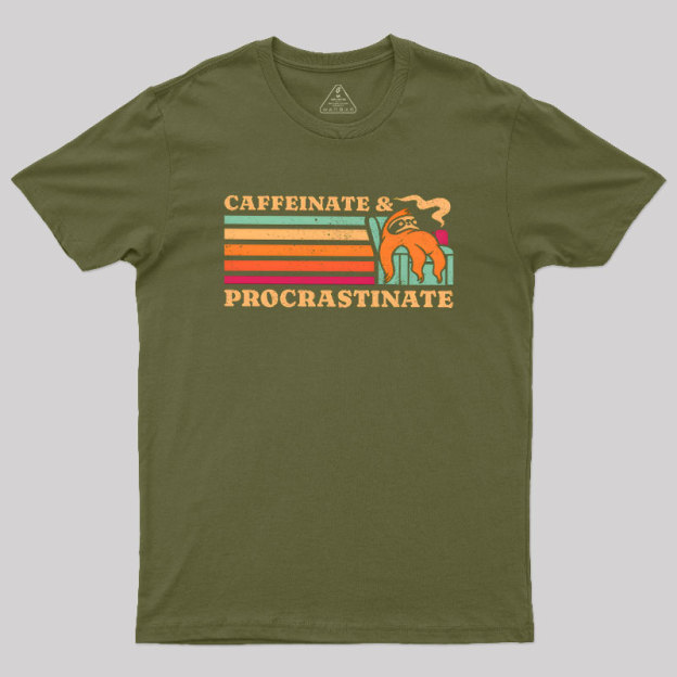 Caffeinate & Procrastinate Geek T-Shirt
