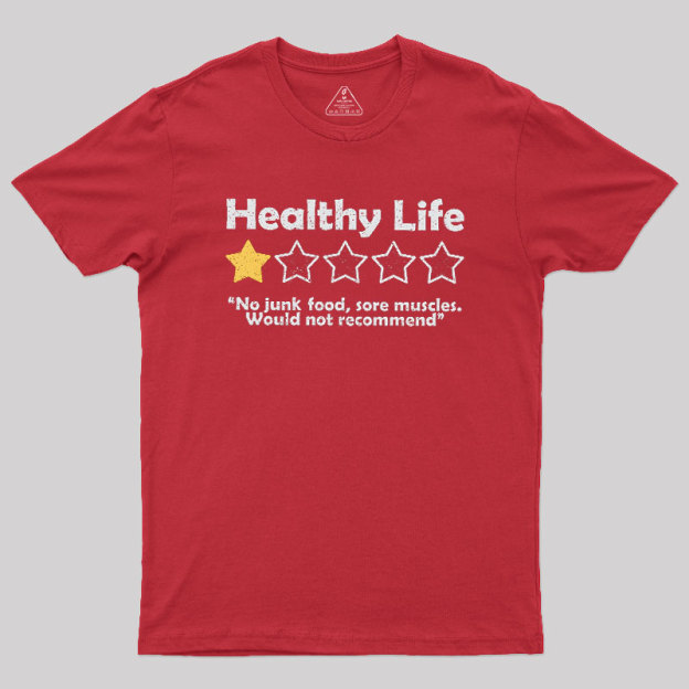 Healthy Life Review Geek T-Shirt