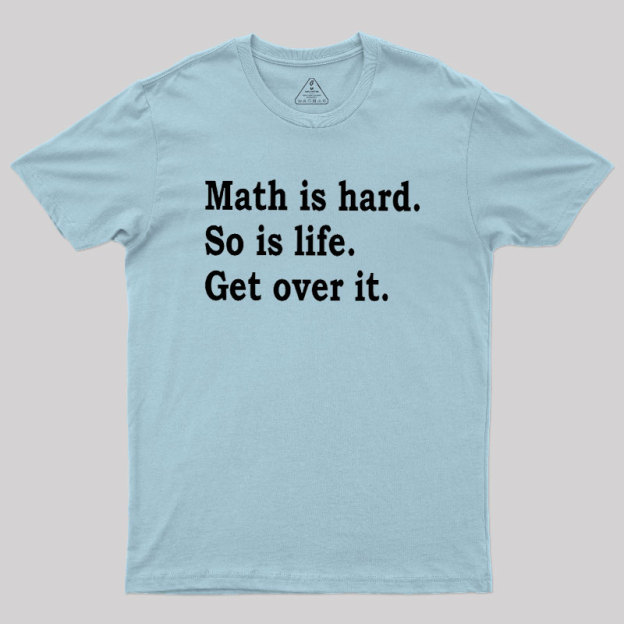 Math is hard Geek T-Shirt