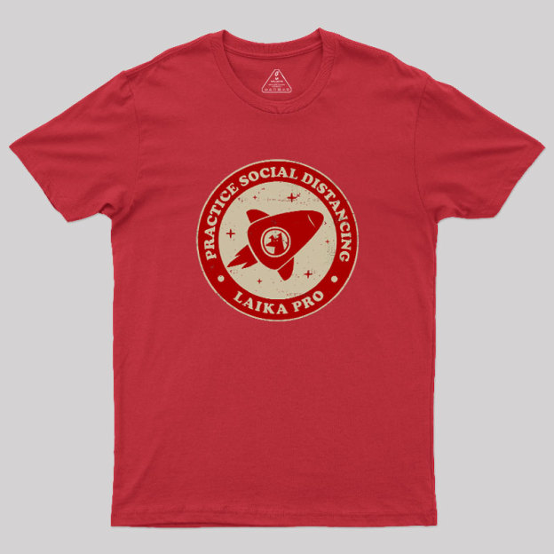 Practice Social Distancing Laika Pro Geek T-Shirt
