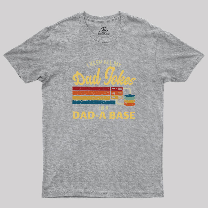 Dad-a-Base Geek T-Shirt