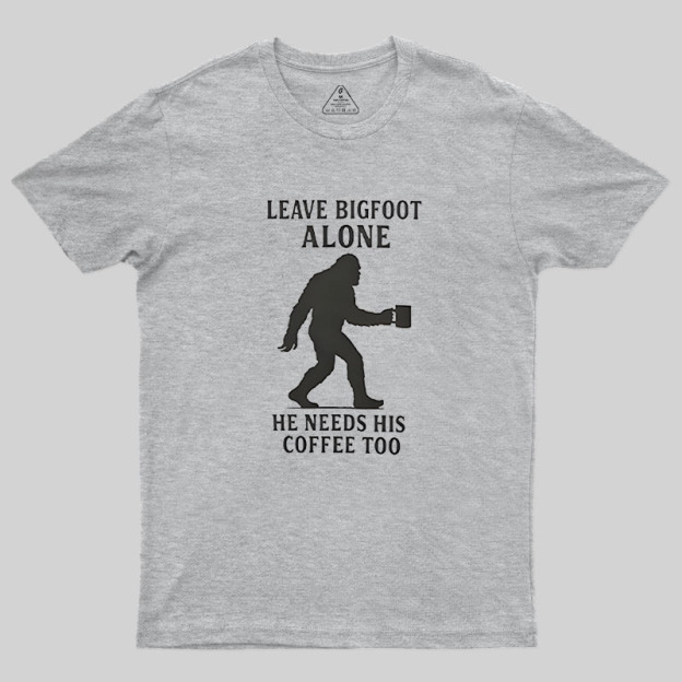 Leave Bigfoot Alone Geek T-Shirt