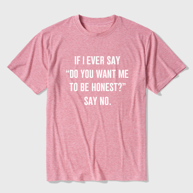 If I Ever Say Ultra Soft Heather Tee