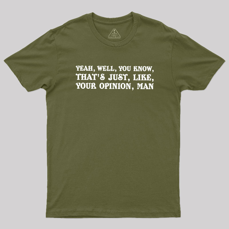 Opinionated Dude Geek T-Shirt