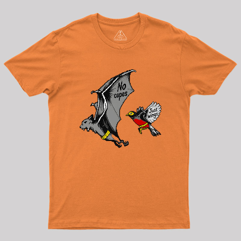 No Capes Just Wings Geek T-Shirt
