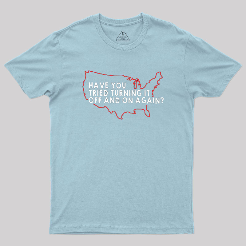 Turn It Off and On Again America Geek T-Shirt