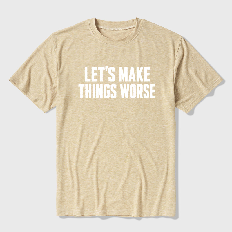 Let's Make Things Worse Ultra Soft Heather Tees