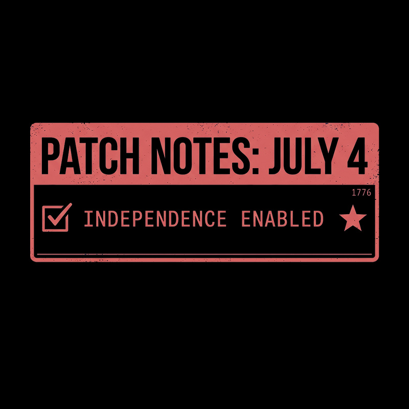 Patch Notes July 4 Independence Enabled Geek T-Shirt