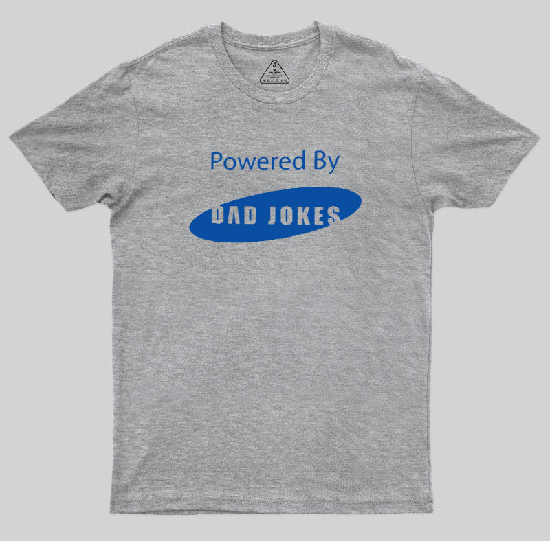 Powered by Dad Jokes Geek T-Shirt