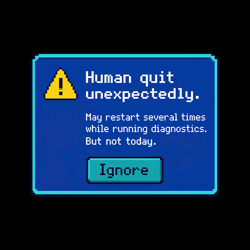 Human.exe Stopped Working Geek T-Shirt