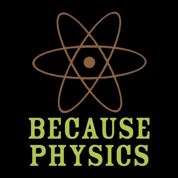 Because Physics Geek T-Shirt