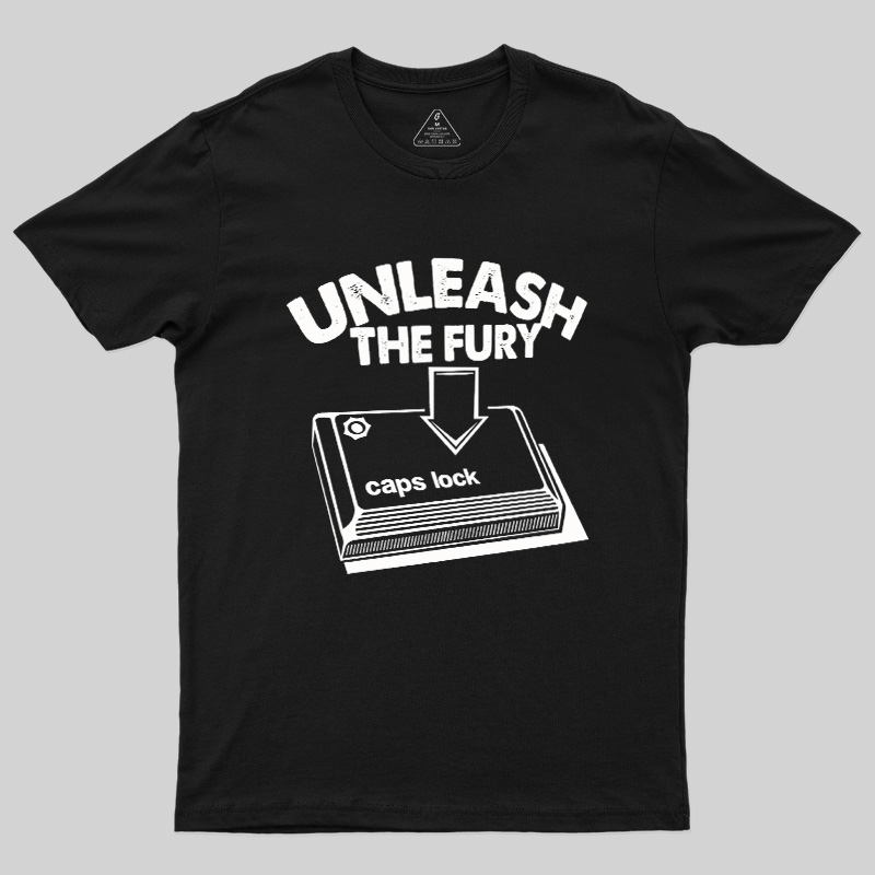 Unleash The Fury Geek T-Shirt