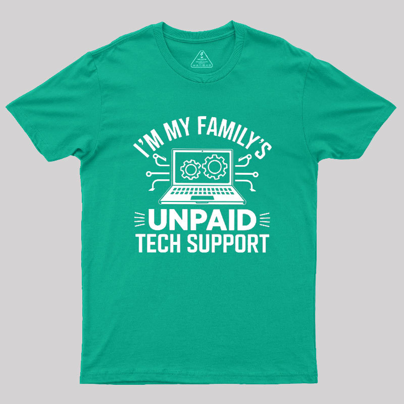 I'm My Family's Unpaid Tech Support Geek T-Shirt