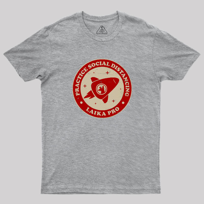 Practice Social Distancing Laika Pro Geek T-Shirt