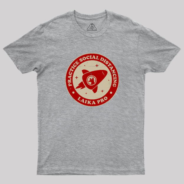 Practice Social Distancing Laika Pro Geek T-Shirt