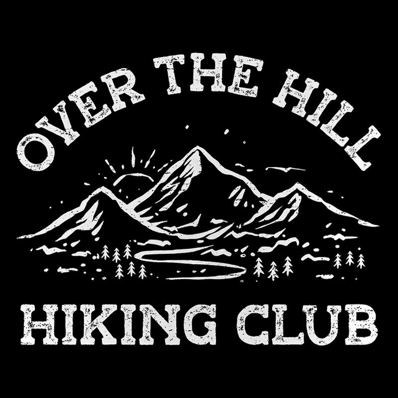 Over The Hill Hiking Club Geek T-Shirt