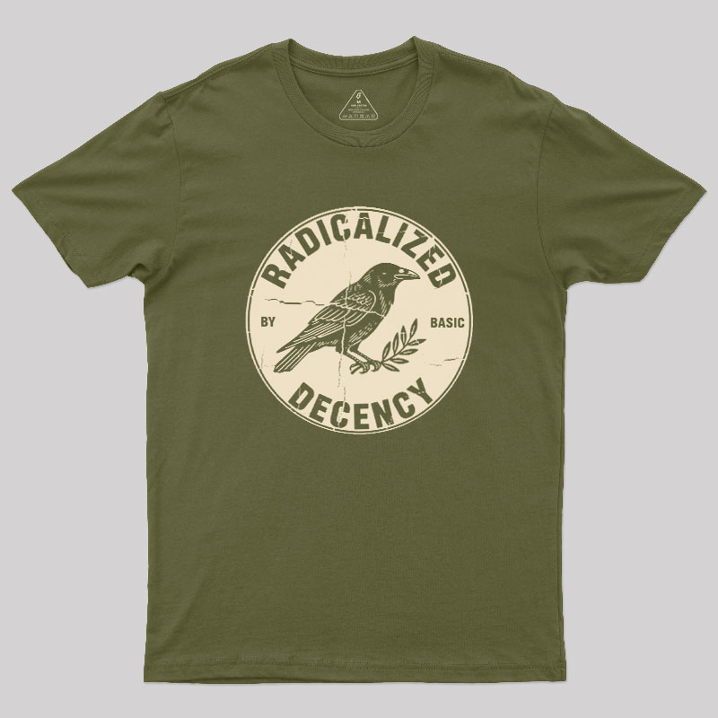 Radicalized By Basic Decency Geek T-Shirt