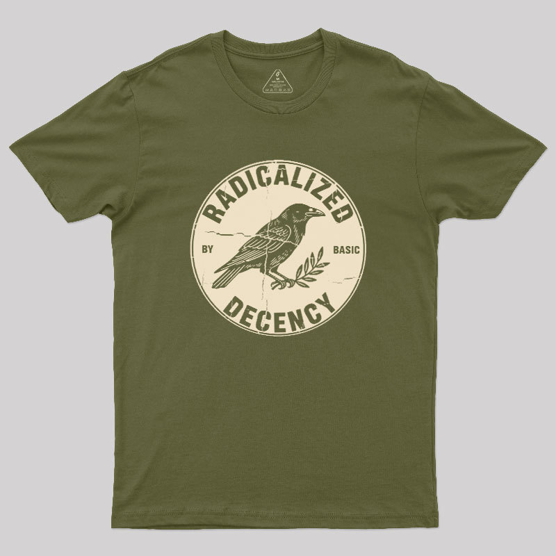 Radicalized By Basic Decency Geek T-Shirt