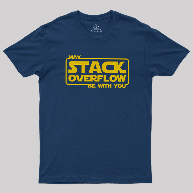 My Stack Overflow Be With You Geek T-Shirt