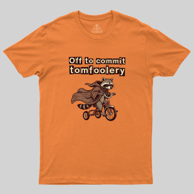 Chaos Raccoon Tomfoolery Geek T-Shirt