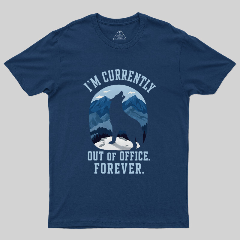 Forever Out of Office Wolf Geek T-Shirt