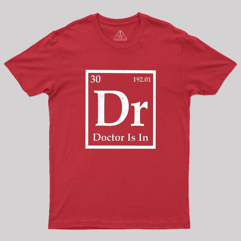 Doctor is in Geek T-Shirt