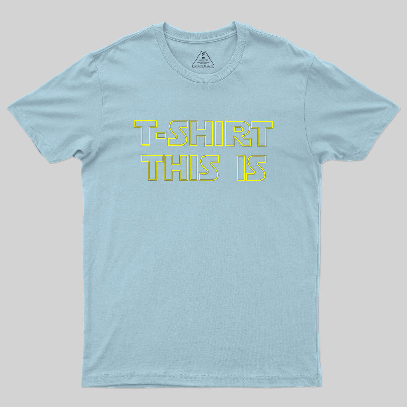 T SHIRT THIS IS Geek T-Shirt