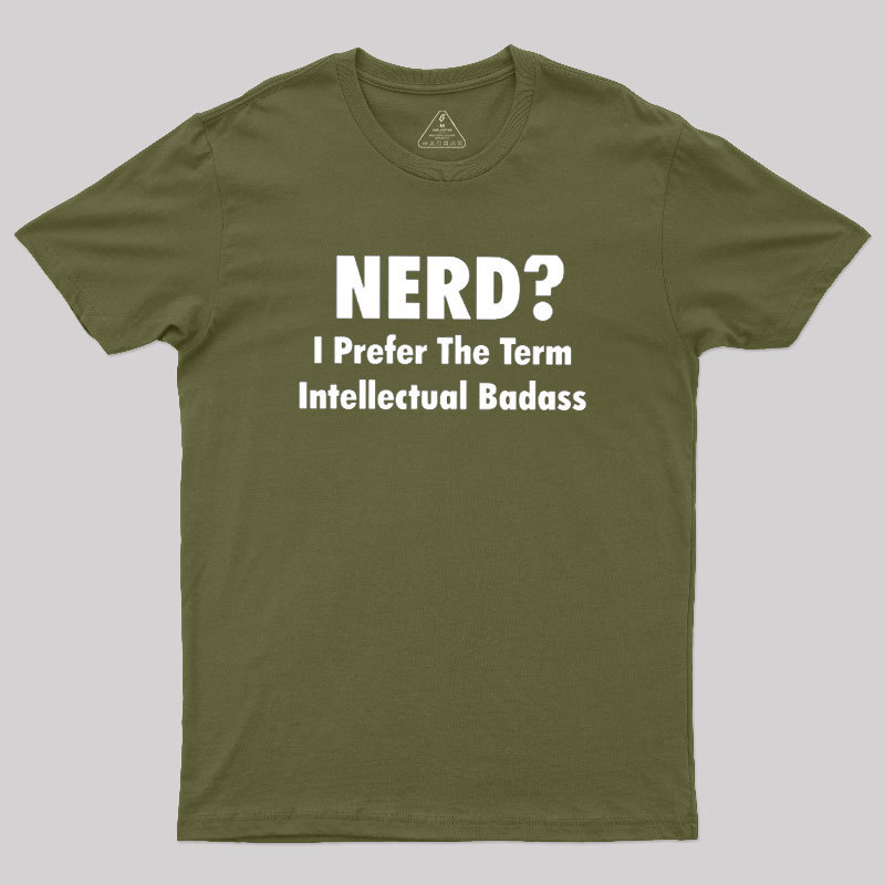 Intellectual Badass Geek T-Shirt