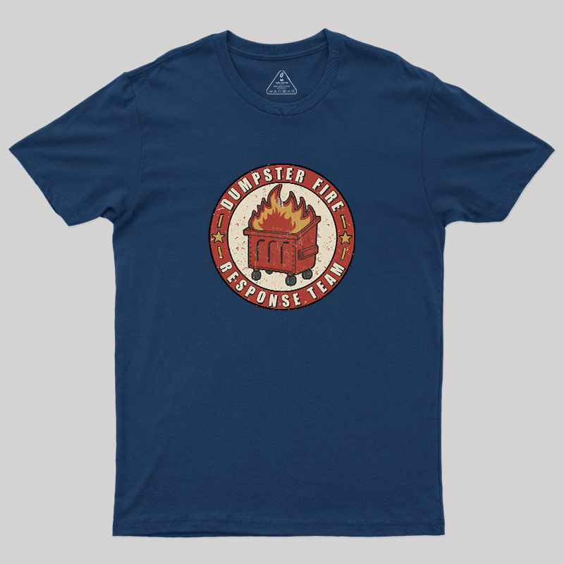 Dumpster Fire Response Team Geek T-Shirt