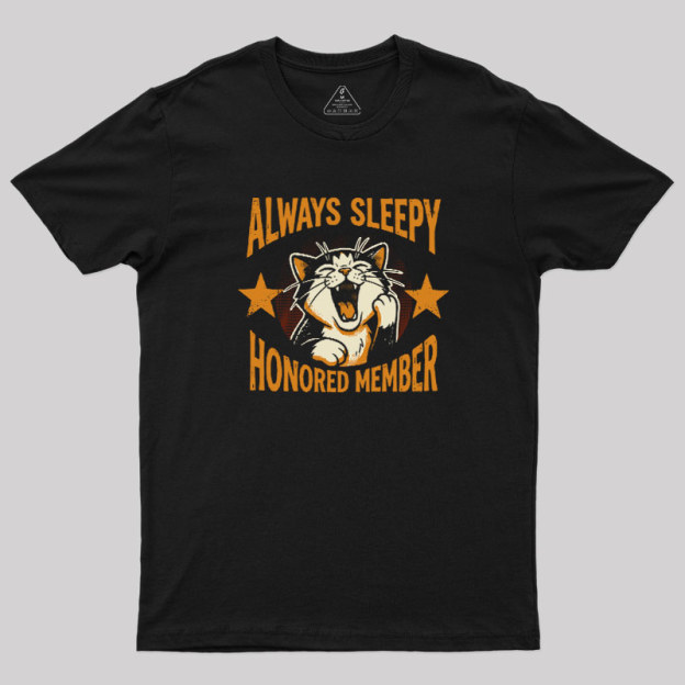 Honored Member Of Always Sleepy Club Geek T-Shirt