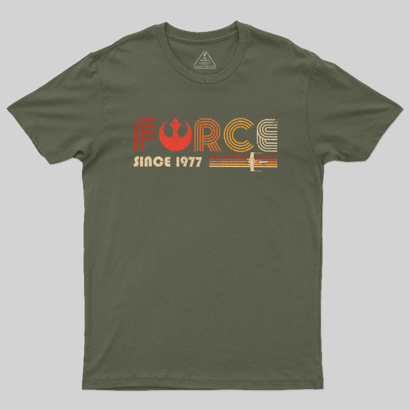 The Force Since 1977 Geek T-Shirt