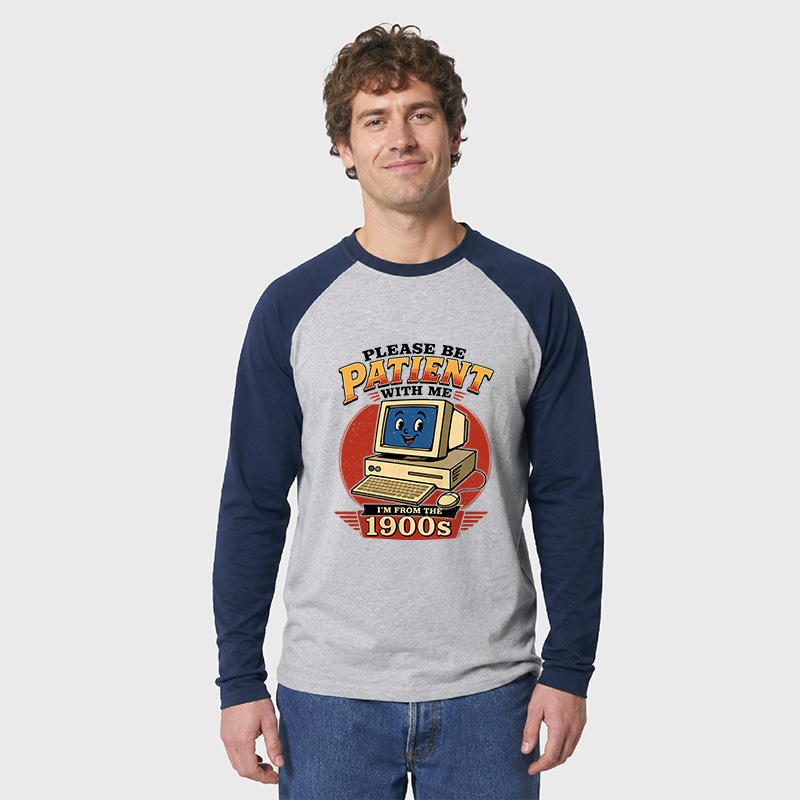 Please Be Patient With Me I'm From The 1900s Geek Retro Raglan Long-Sleeve Tee