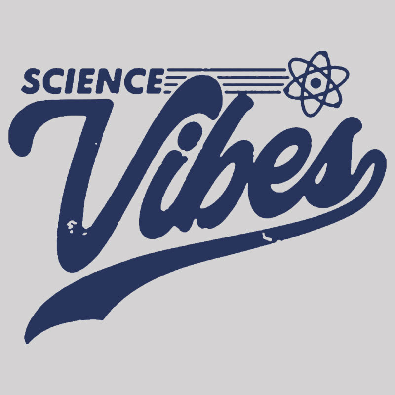 Science Vibes Geek T-Shirt