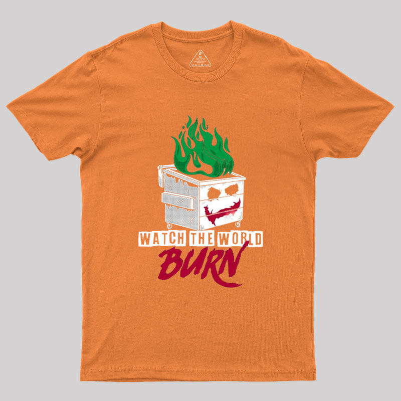 Watch The Dumpster Burn Joker Dumpster Fire Geek T-Shirt