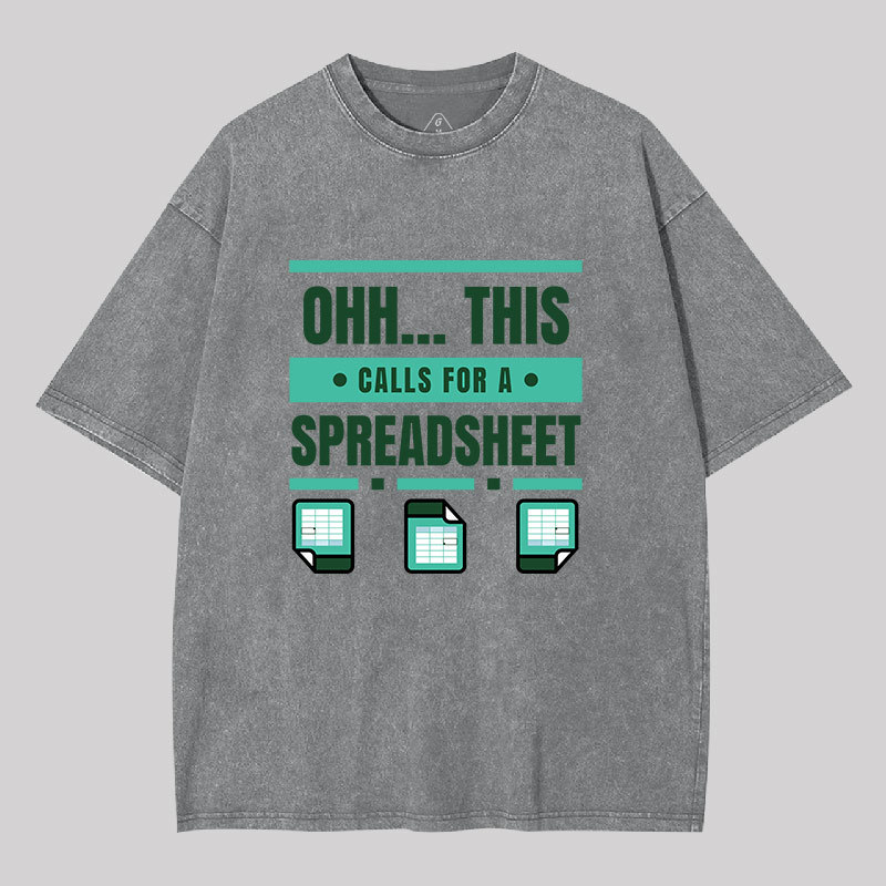 This Calls For A Spreadsheet Office Software Geek Geek Washed T-shirt