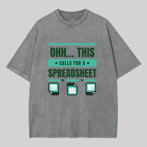 This Calls For A Spreadsheet Office Software Geek Geek Washed T-shirt