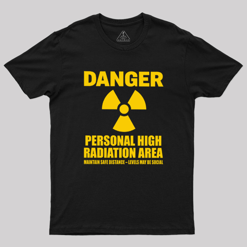 High Radiation Area Geek T-Shirt