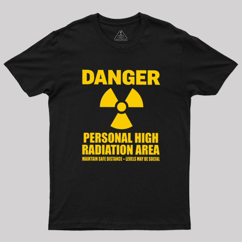 High Radiation Area Geek T-Shirt