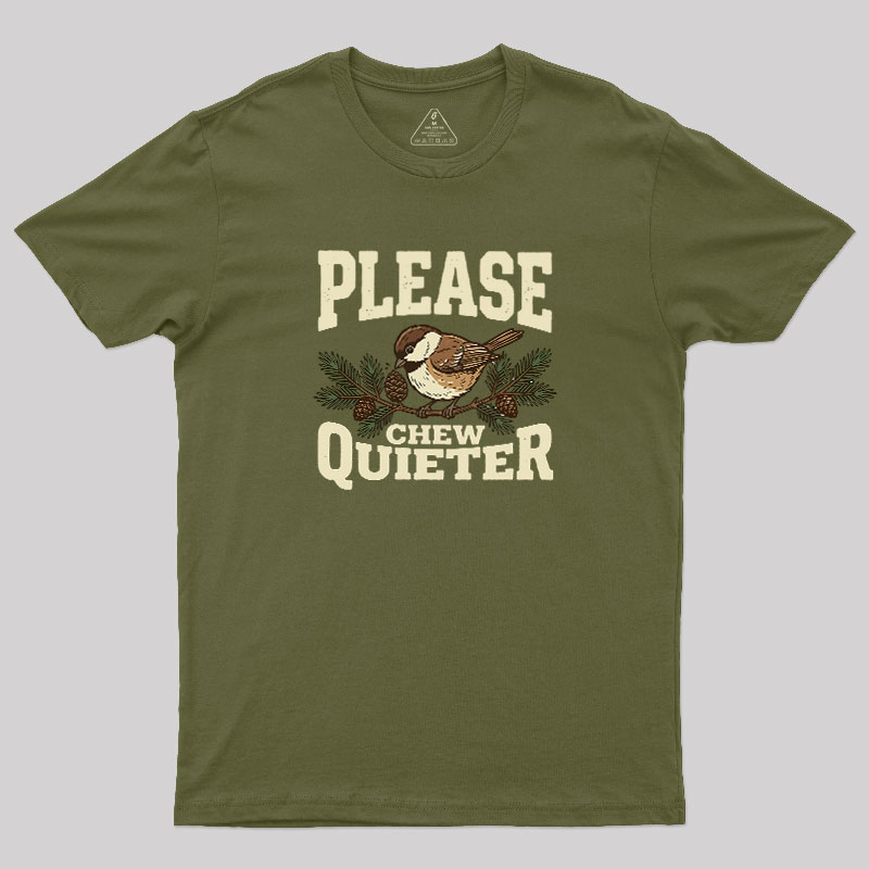Please Chew Quieter Geek T-Shirt