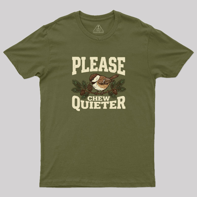 Please Chew Quieter Geek T-Shirt
